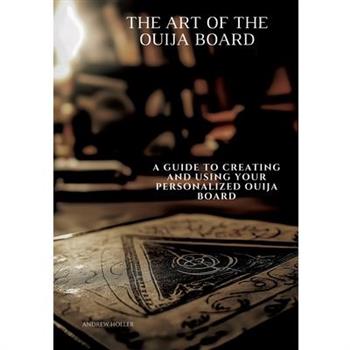 The Art of the Ouija Board