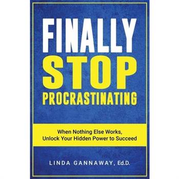 Finally Stop Procrastinating