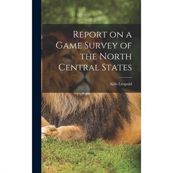 Report on a Game Survey of the North Central States