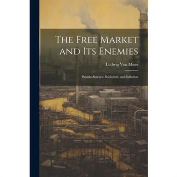 The Free Market and its Enemies The Free Market and its Enemies