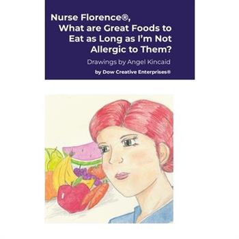 Nurse Florence(R), What are Great Foods to Eat as Long as I'm Not Allergic to Them?