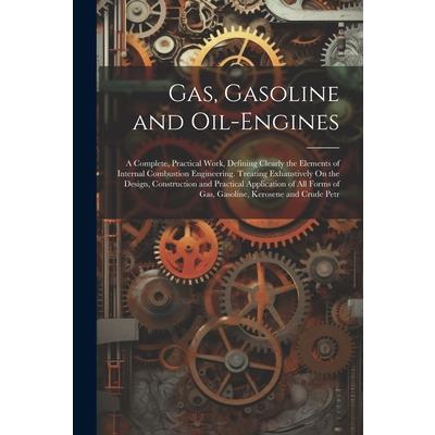 Gas, Gasoline and Oil-Engines