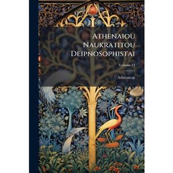 Athenaiou Naukratitou Deipnosophistai