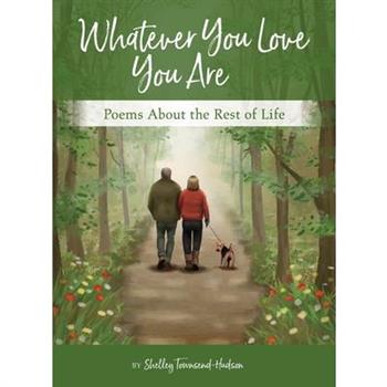 Whatever You Love You Are