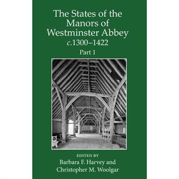 The States of the Manors of Westminster Abbey C.1300 to 1422 Part 1