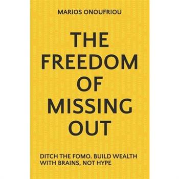 The Freedom of Missing Out
