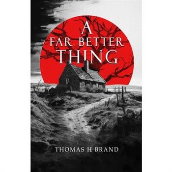 A Far Better Thing