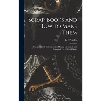 Scrap-books and how to Make Them