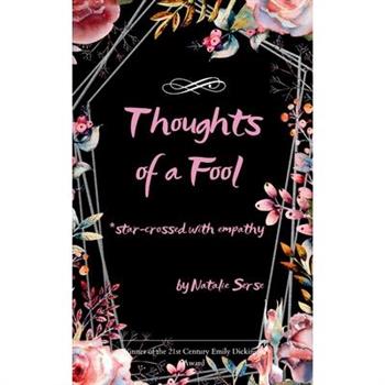 Thoughts of a Fool *star-crossed with empathy