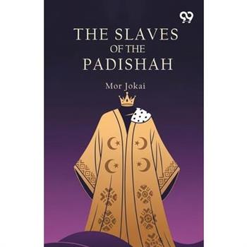The Slaves Of The Padishah