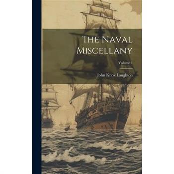 The Naval Miscellany; Volume 1