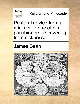 Pastoral Advice from a Minister to One of His Parishioners, Recovering from Sickness.