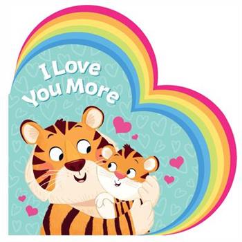 I Love You More: Layered Heart Board Book