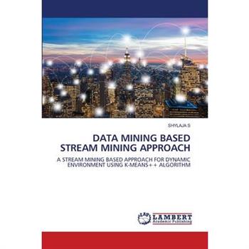 Data Mining Based Stream Mining Approach
