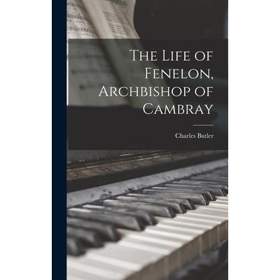 The Life of Fenelon, Archbishop of Cambray