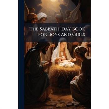 The Sabbath-Day Book for Boys and Girls