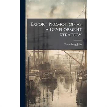 Export Promotion as a Development Strategy