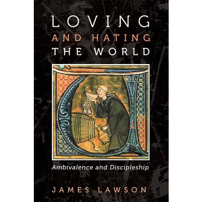 Loving and Hating the World