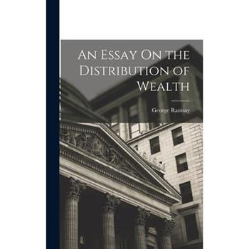 An Essay On the Distribution of Wealth