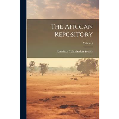 The African Repository; Volume 6