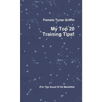 My Top 20 Training Tips!