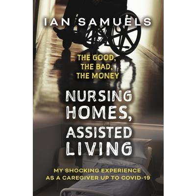 Nursing Homes, Assisted Living: The Good, the Bad, the Money