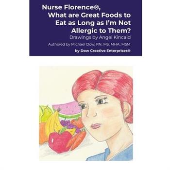 Nurse Florence(R), What are Great Foods to Eat as Long as I’m Not Allergic to Them?