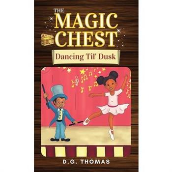 The Magic Chest Dancing Til' Dusk