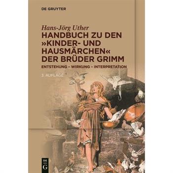 Handbuch Zu Den ”Kinder- Und Hausm瓣rchen” Der Br羹der Grimm