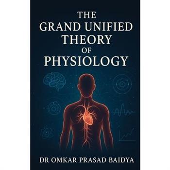 The Grand Unified Theory of Physiology