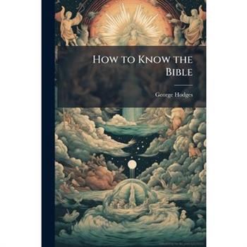 How to Know the Bible