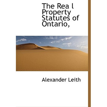 The Rea L Property Statutes of Ontario,