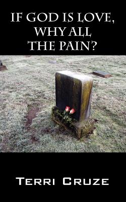 If God is Love, Why All the Pain?