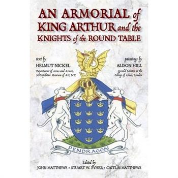 An Armorial of King Arthur and the Knights of the Round Table