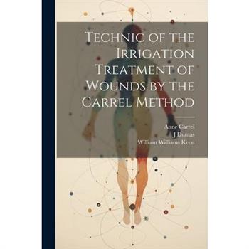 Technic of the Irrigation Treatment of Wounds by the Carrel Method