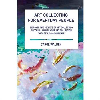 Art Collecting for Everyday People