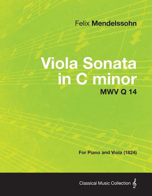 Viola Sonata in C minor MWV Q 14 - For Piano and Viola (1824)