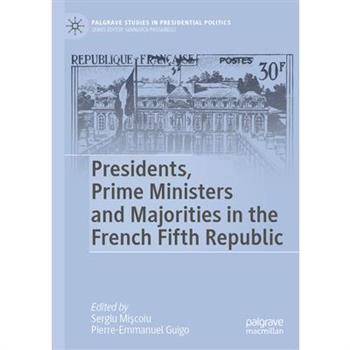 Presidents, Prime Ministers and Majorities in the French Fifth Republic