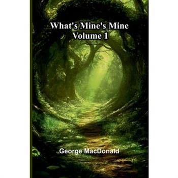 What’S Mine’S Mine Volume 1