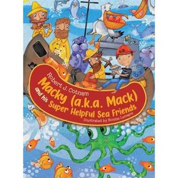 Macky (a.k.a. Mack) and his Super Helpful Sea Friends