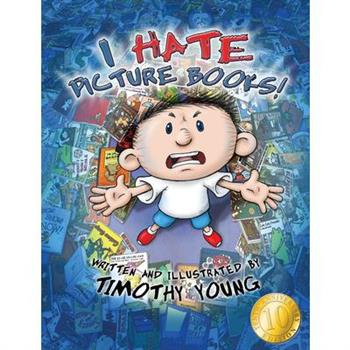 I Hate Picture Books!: 10th Anniversary Edition