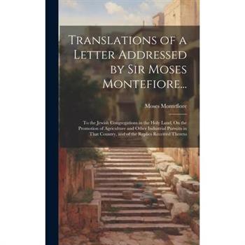 Translations of a Letter Addressed by Sir Moses Montefiore...
