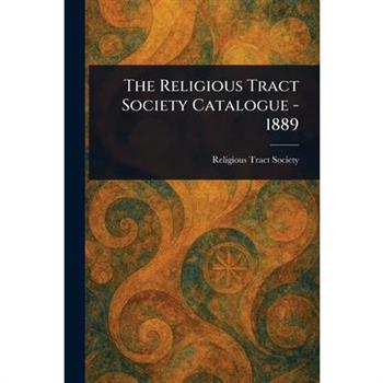 The Religious Tract Society Catalogue - 1889