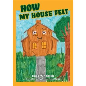 How My House Felt