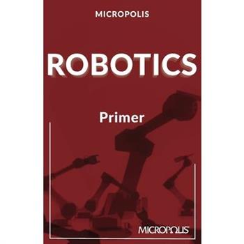 Micropolis Robotics Primer