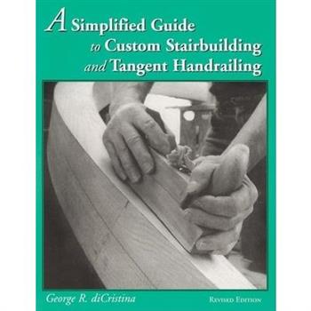 A Simplified Guide to Custom Stairbuilding and Tangent Handrailing