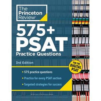 575+ Practice Questions for the Digital Psat/Nmsqt- 3rd Edition