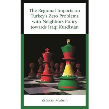 The Regional Impacts on Turkey’s Zero Problems with Neighbors Policy Towards Iraqi Kurdistan