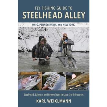 Fly Fishing Guide to Steelhead Alley