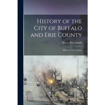 History of the City of Buffalo and Erie County